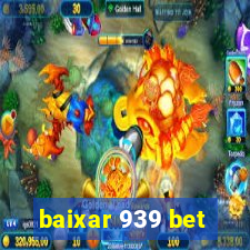 baixar 939 bet